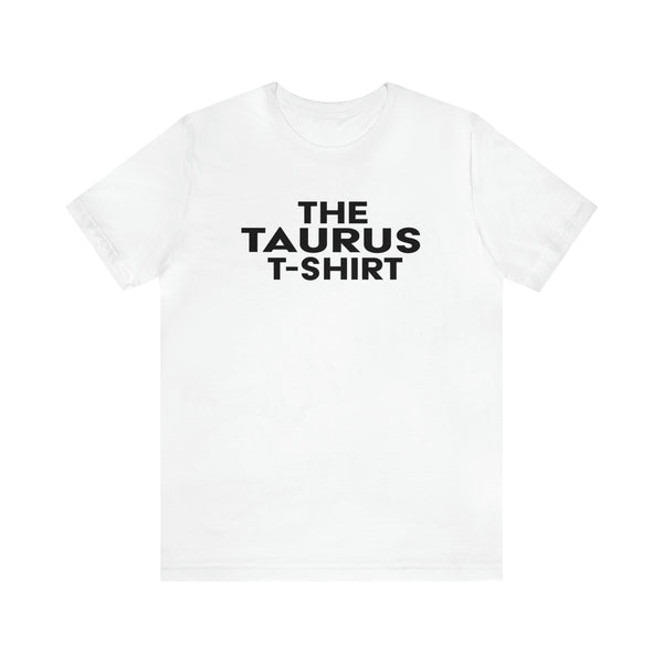 THE TAURUS T-SHIRT