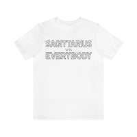 SAGITTARIUS vs EVERYBODY T SHIRT