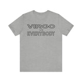 VIRGO vs EVERYBODY T SHIRT