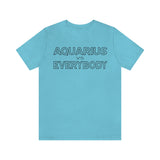 AQUARIUS vs EVERYBODY T SHIRT