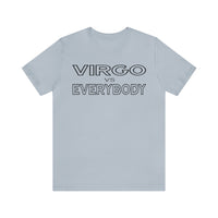 VIRGO vs EVERYBODY T SHIRT