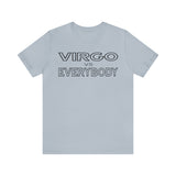 VIRGO vs EVERYBODY T SHIRT