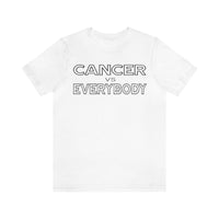 CANCER vs EVERYBODY T SHIRT